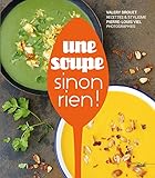 UNE SOUPE SINON RIEN ! (French Edition) by 