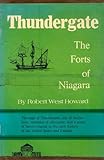 Front cover for the book Thundergate: The Forts of Niagara by Robert West Howard
