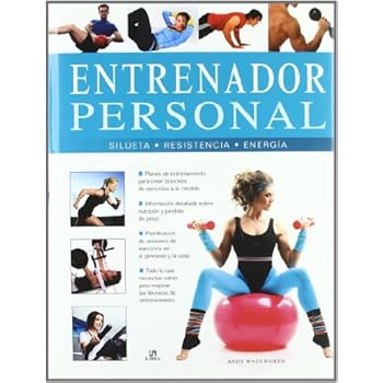 Entrenador Personal: Silueta, Resistencia y Energía (Salud y Bienestar) Entrenador Personal: Silueta, Resistencia y Energía (Salud y Bienestar)
