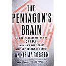 The Pentagon's Brain: An Uncensored History of DARPA, America's Top-Secret Military Research Agency