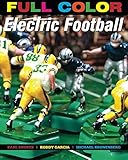 Full Color Electric Football by Earl Shores, Roddy Garcia