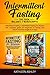 Intermittent Fasting: This Book Includes 2 Manuscripts Intermittent Fasting + Intermittent Fasting For Women The Complete Guide For Beginners of Fasting that HELPS YOU Lose Weight in 21 Days by Kathleen Ashley