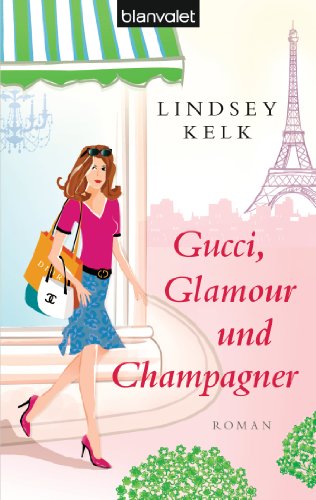 Gucci, Glamour und Champagner: Roman (German Edition)