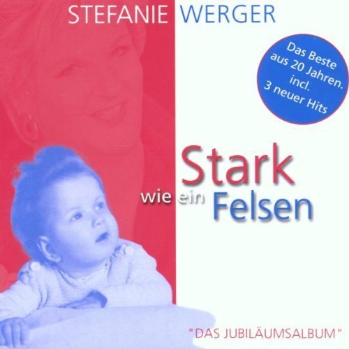 Stefanie Werger - Stark Wie Ein Felsen By Werger,stefanie (2002-04-01) - Zortam Music