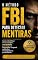 Livro O Método FBI Para Detectar Mentiras: Como identificar sinais ocultos, manipulação psicológica e linguagem corporal usada por investigadores profissionais