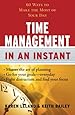 Time Management In an Instant: 60 Ways to Make the Most of Your Day (In an Instant (Career Press))