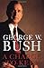 A Charge to Keep - Book by George W. Bush