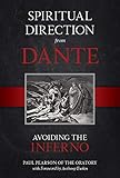 Spiritual Direction from Dante: Avoiding the Inferno by