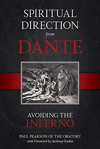 Spiritual Direction from Dante: Avoiding the Inferno by Fr. Paul Pearson