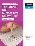 The Official SAT Subject Test in World History Study Guide The Official SAT Subject Test in World History Study Guide