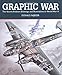 Graphic War: The Secret Aviation Drawings and Illustrations of World War II