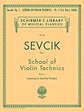 School of Violin Technics, Op. 1 - Book 1: Schirmer Library of Classics Volume 844 Violin Method (Schirmer's Library of Musical Classics) by 