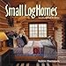 Small Log Home pb: Storybook Plans & Advice