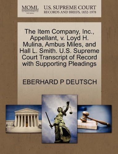 The Item Company, Inc., Appellant, v. Loyd H. Mulina, Ambus Miles, and Hall L. Smith. U.S. Supreme Court Transcript of Record with Supporting Pleadings