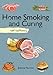 Home Smoking and Curing: Self-Sufficiency (The Self-Sufficiency Series)