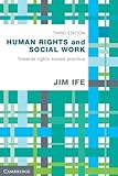 Human Rights and Social Work: Towards Rights-Based Practice