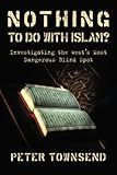 Nothing to do with Islam?: Investigating the West's Most Dangerous Blind Spot