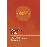 The Word within the Words (My Theology, 3)