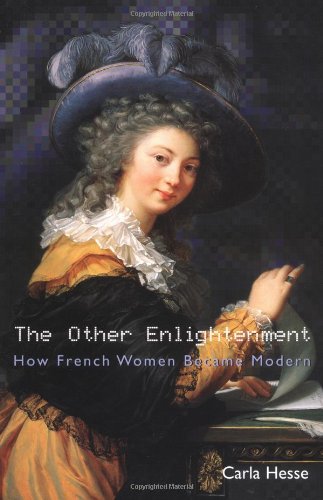 The Other Enlightenment: How French Women Became Modern