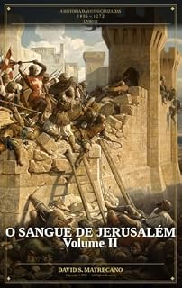 Livro O Sangue de Jerusalém - Volume II: A História das Oito Cruzadas 1095-1272 - Livro 3