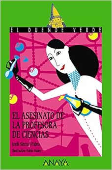 Book's Cover of El asesinato de la profesora de ciencias (Literatura Infantil ((a partir de 12 años) - El Duende Verde) (Español) Tapa blanda – 20 marzo 2014