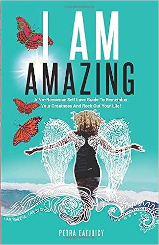 I Am Amazing Self Love Guide To Remember Your Greatness - 