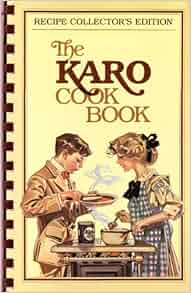 The Karo Cookbook - Recipe Collector's Edition: Amazon.com ...