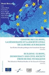 Construire l'Europe, la démocratie et la société civile de la Russie aux Balkans
