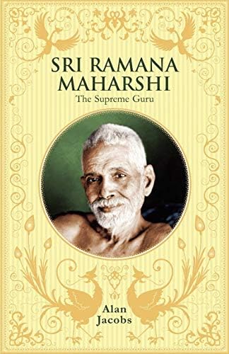 Sri Ramana Maharshi: The Supreme Guru