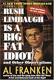 Rush Limbaugh Is a Big Fat Idiot: And Other Observations