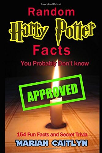 Random Harry Potter Facts You Probably Don't Know: (154 Fun Facts and Secret Trivia)
