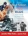 From Blue Ribbon to Code Blue: A Girl's Courage, Her Mother's Love, A Miracle Recovery by 