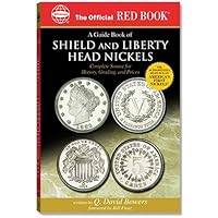 A Guide Book of Shield And Liberty Head Nickels: Complete Source For History, Grading, and Prices (The Official Red Book)