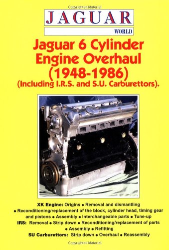 [D0wnl0ad] Jaguar 6 Cylinder Engine Overhaul: 1948-1986 (Including I.R.S. and S.U. Carburettors)<br />PDF