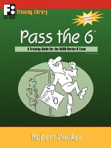 Pass the 6: A Training Guide for the NASD Series 6 Exam