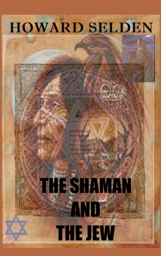 The Shaman and the jew by Howard S. Selden