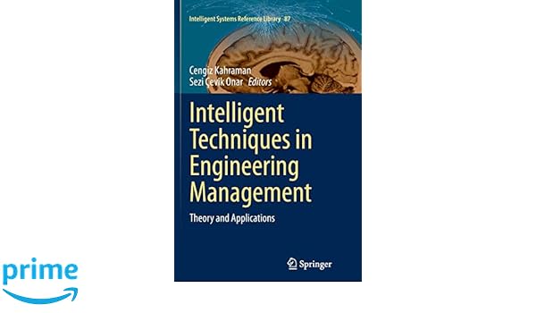 Intelligent Techniques In Engineering Management Theory And - 
