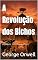 Livro A Revolução dos Bichos: Romance Satírico Clássico