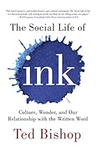The Social Life of Ink: Culture Wonder And Our Relationship With The Written Word