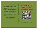 ROMANTIC MEXICO!--The Images & the Realities [For Playboys & Playgirls] by Boye Lafayette De Mente