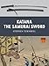 Katana: The Samurai Sword (Weapon) by Stephen Turnbull, Johnny Shumate