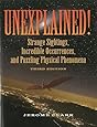 Unexplained!: Strange Sightings, Incredible Occurrences, and Puzzling Physical Phenomena