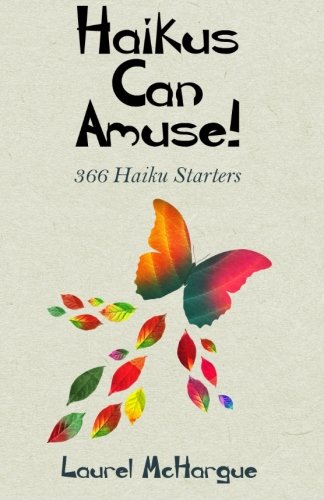 Haikus Can Amuse!: 366 Haiku Starters