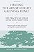 Healing the Adult Child's Grieving Heart: 100 Practical Ideas After Your Parent Dies (Healing Your Grieving Heart series)