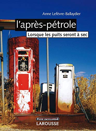 L'après-pétrole : Lorsque les puits seront à sec by Anne Lefèvre-Balleydier