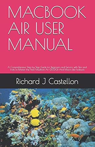 MACBOOK AIR USER MANUAL: A Comprehensive Step by Step Guide for ...