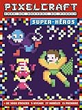 Pixel craft super-héros : Crée un univers en pixels by