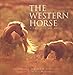 Western Horse: A Photographic Anthology by Buster Mclaury, David R. Stoecklein