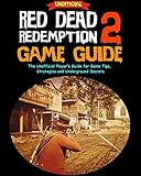 Red Dead Redemption 2 Game Guide: The Unofficial Player’s Guide for Game Tips, Strategies and Unde