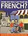 How Do You Say That In French?: 1000 Words and Phrases for Kids